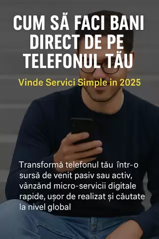Cum Să Faci Bani Direct de Pe Telefonul Tău: Vinde Servicii Simple în 2025